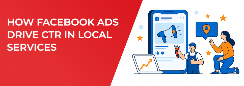 How Facebook Ads Drive CTR In Local Services