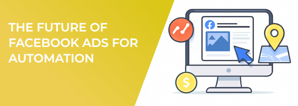 The Future Of Facebook Ads For Automation