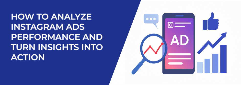 How to Analyze Instagram Ads Performance and Turn Insights into Action