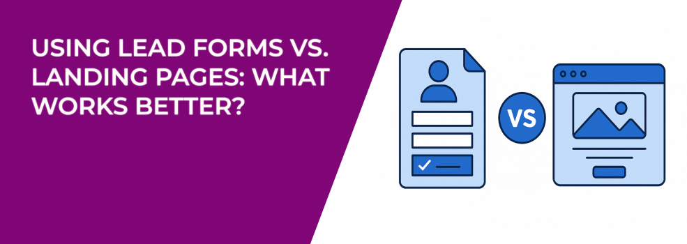 Using Lead Forms vs. Landing Pages: What Works Better?