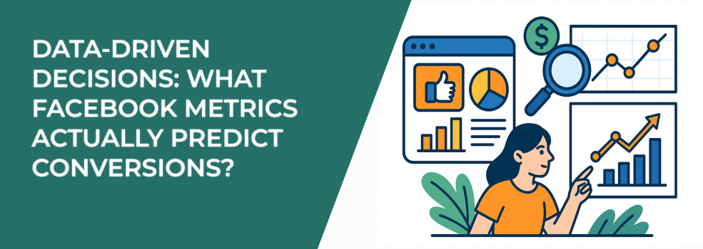 Data-Driven Decisions: What Facebook Metrics Actually Predict Conversions?