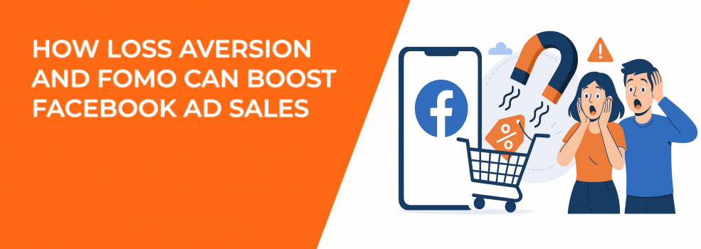 How Loss Aversion and FOMO Can Boost Facebook Ad Sales