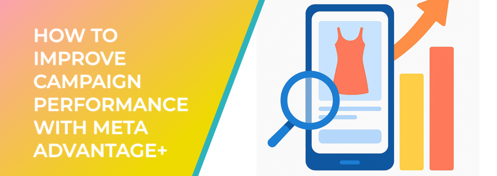 How to improve campaign performance with Meta Advantage+