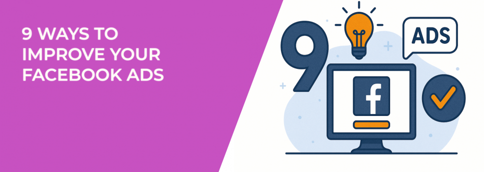 9 Ways to Improve Your Facebook Ads