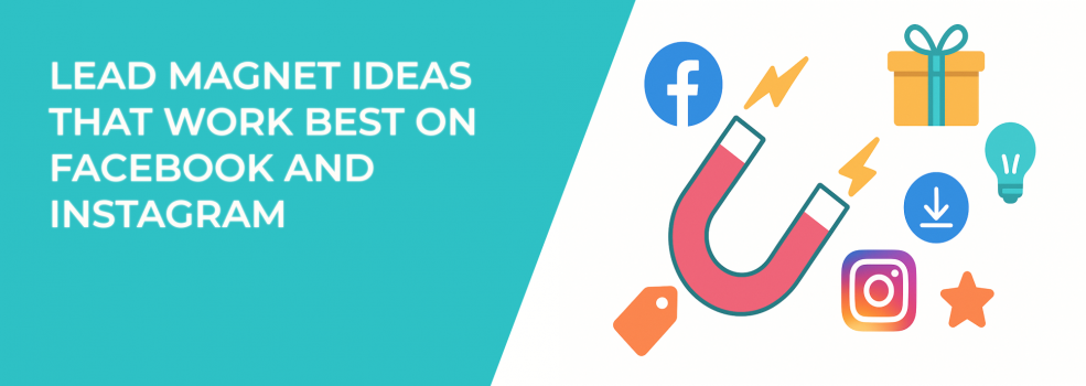 Lead Magnet Ideas That Work Best on Facebook and Instagram