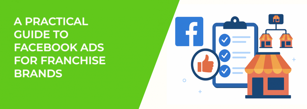 A Practical Guide to Facebook Ads for Franchise Brands