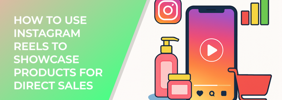 How to Use Instagram Reels to Showcase Products for Direct Sales
