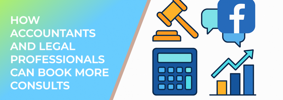 How Accountants and Legal Professionals Can Use Facebook Ads to Book More Consults