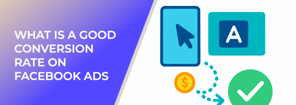 What Is a Good Conversion Rate on Facebook Ads