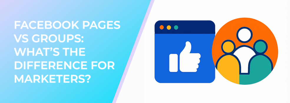 Facebook Pages vs Groups: What’s the Difference for Marketers?