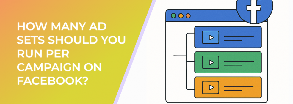 How Many Ad Sets Should You Run per Campaign on Facebook?