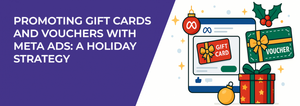 Promoting Gift Cards and Vouchers with Meta Ads: A Holiday Strategy