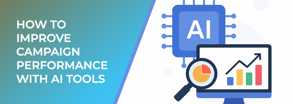 How To Improve Campaign Performance With AI Tools