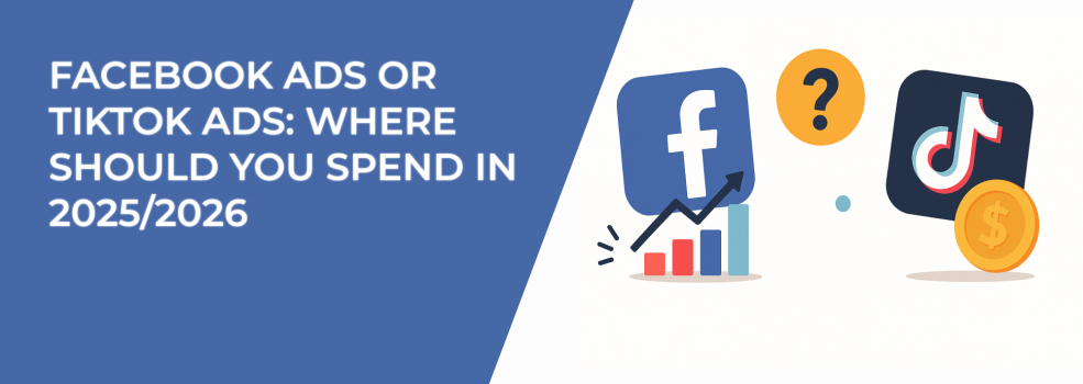 Facebook Ads or TikTok Ads: Where Should You Spend in 2025/2026?
