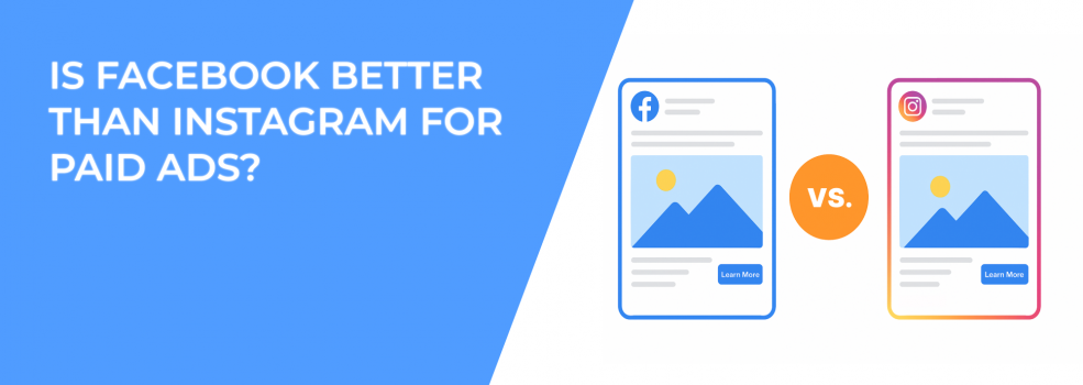 Is Facebook Better Than Instagram for Paid Ads?