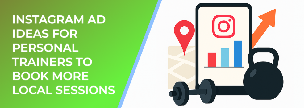Instagram Ad Ideas for Personal Trainers to Book More Local Sessions