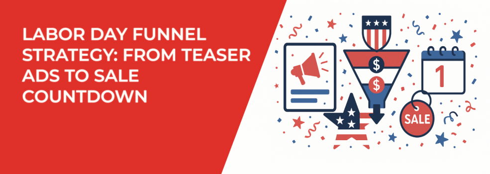 Labor Day Funnel Strategy: From Teaser Ads to Sale Countdown