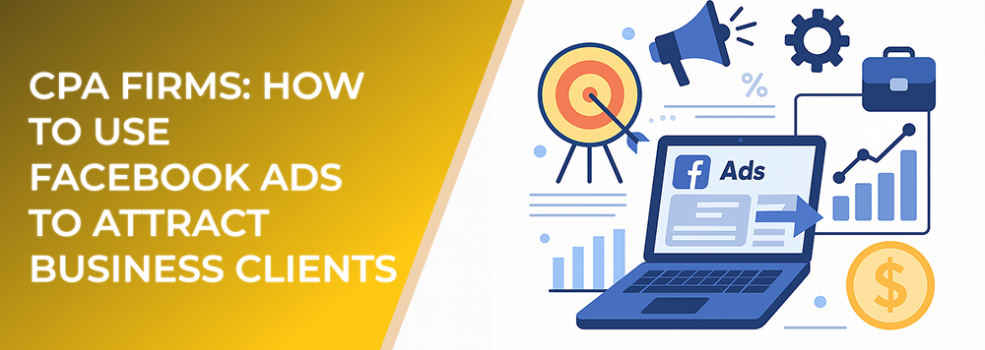 CPA Firms: How to Use Facebook Ads to Attract Business Clients