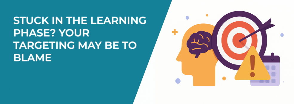 Stuck in the Learning Phase? Your Targeting May Be to Blame