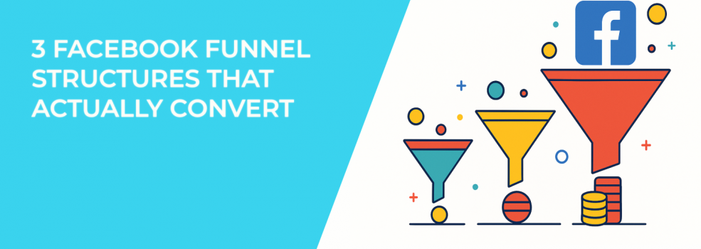 3 Facebook Funnel Structures That Actually Convert