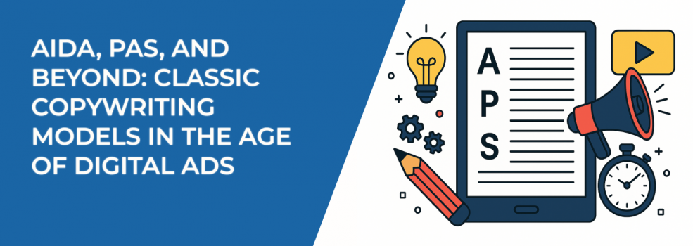 AIDA, PAS, and Beyond: Classic Copywriting Models in the Age of Digital Ads