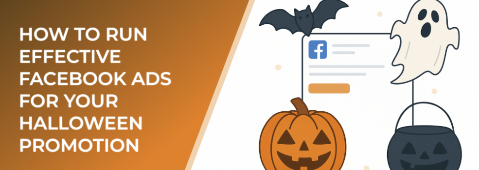 How to Run Effective Facebook Ads for Your Halloween Promotion