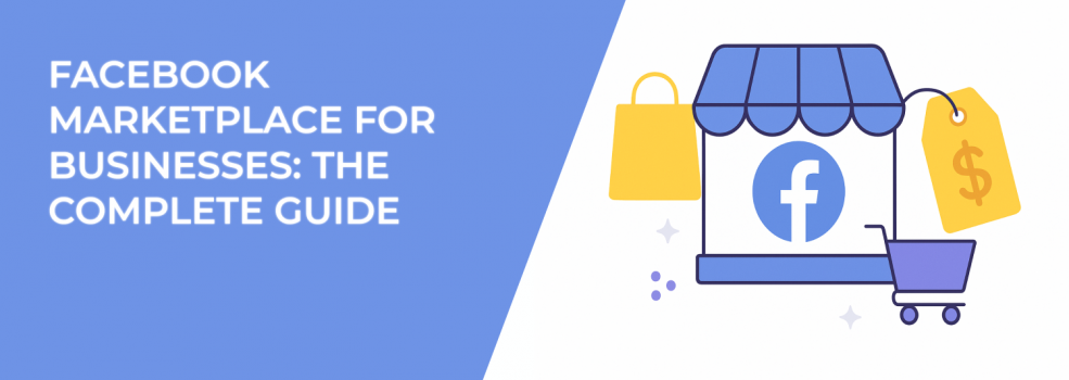 Facebook Marketplace for Businesses: The Complete Guide