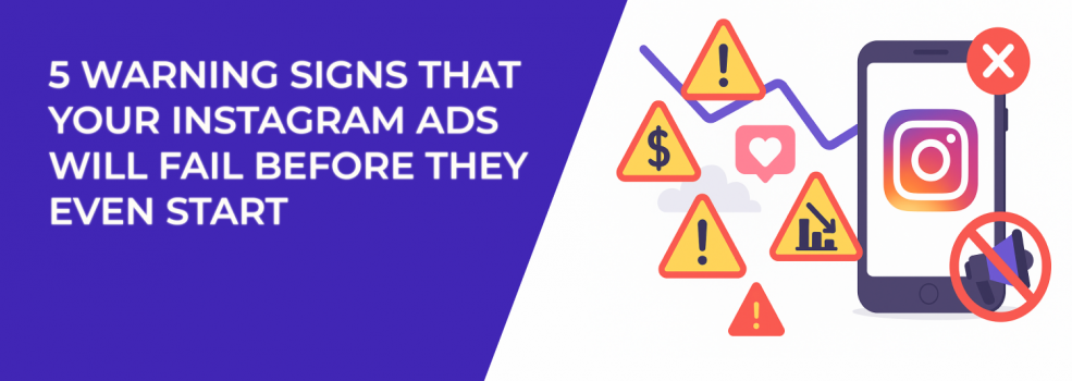 5 Warning Signs That Your Instagram Ads Will Fail Before They Even Start