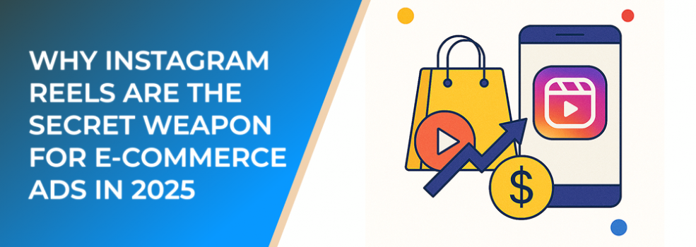 Why Instagram Reels Are the Secret Weapon for E-Commerce Ads in 2025