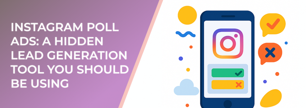 Instagram Poll Ads: A Hidden Lead Generation Tool You Should Be Using