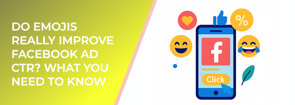 Do Emojis Really Improve Facebook Ad CTR? What You Need to Know