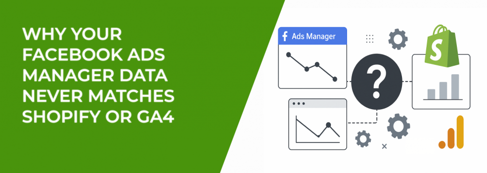 Why Your Facebook Ads Manager Data Never Matches Shopify or GA4