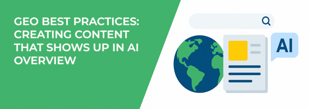 GEO Best Practices: Creating Content That Shows Up in AI Overview
