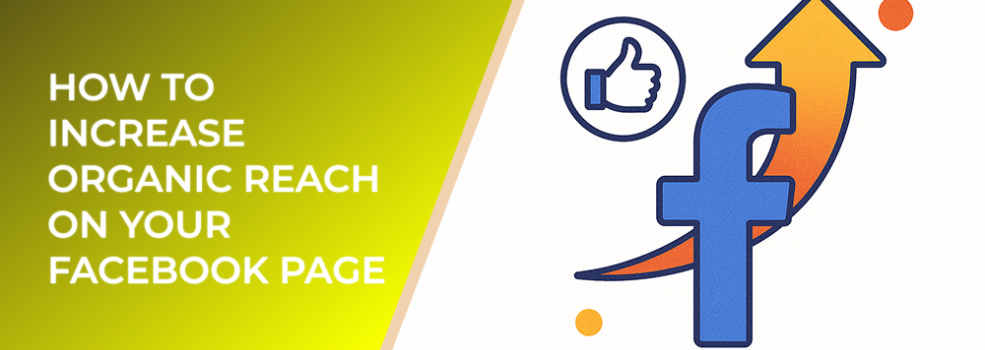 How to Increase Organic Reach on Your Facebook Page