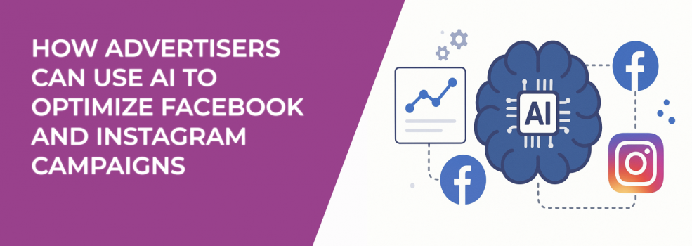 How Advertisers Can Use AI to Optimize Facebook and Instagram Campaigns